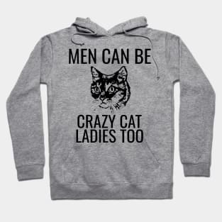 Men Can Be Crazy Cat Ladies Too Hoodie